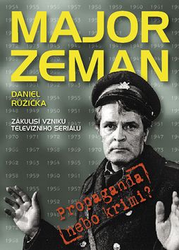 Major Zeman - propaganda nebo krimi?
