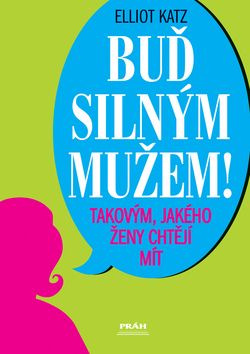Buď silným mužem!