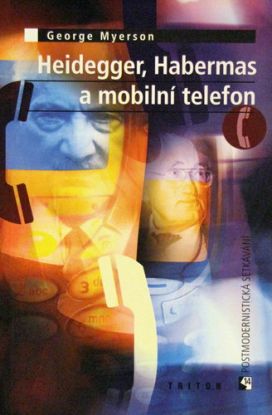 Heidegger, Habermas a mobilní telefon