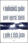 V budoucnosti spadne nové operní umění s nebe z čista jasna
