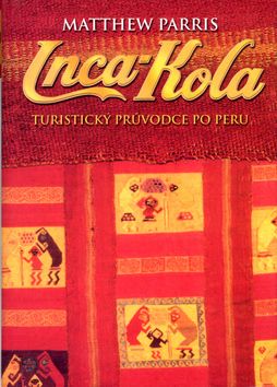 Inca-Kola - turistický průvodce po Peru
