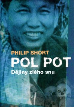 Pol Pot - dějiny zlého snu
