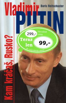 Vladimir Putin Kam kráčaš, Rusko?