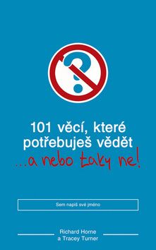101 věcí, které potřebuješ vědět...a nebo taky ne!