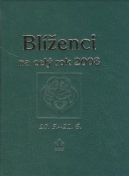 Horoskopy 2008 - Blíženci na celý rok