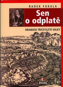 Sen o odplatě - drama 30-leté války