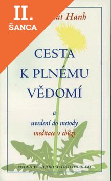 Lacná kniha Cesta k plnému vědomí a uvedení do metody meditace v chůzi