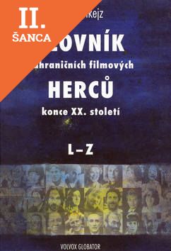 Lacná kniha Slovník zahraničních filmových herců konce XX. století A-K+L-Z