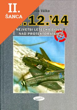 Lacná kniha Největší letecká bitva nad protektorátem 17.12.44
