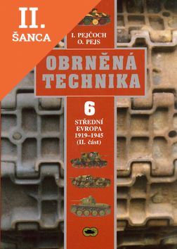 Lacná kniha Obrněná technika 6 - Střední Evropa 1919-1945 II.část