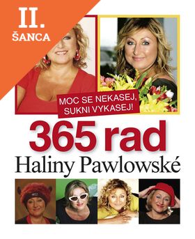 Lacná kniha Moc se nekasej, sukni vykasej aneb 365 rad Haliny Pawlowské