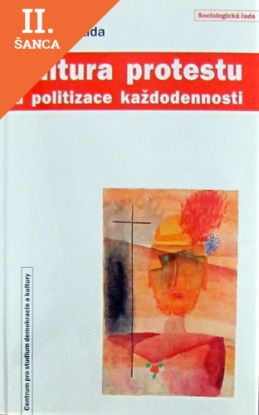 Lacná kniha Kultura protestu a politizace každodennosti