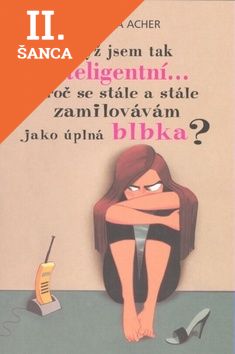Lacná kniha Když jsem tak inteligentní..., proč se stále a stále zamilovávám jako úplná blbka?
