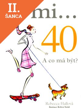 Lacná kniha Je mi...40. A co má být?