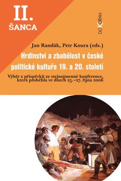 Lacná kniha Hrdinství a zbabělost v české politické kultuře 19.a 20. století
