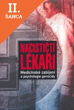 Lacná kniha Nacističtí lékaři - Medicínské zabíjení a psychologie genocidy
