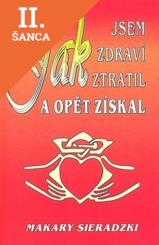 Lacná kniha Jak jsem zdraví ztratil a opět získal