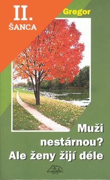 Lacná kniha Muži nestárnou? Ale ženy žijí déle