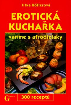 Erotická kuchařka - vyříme s afrodiziaky