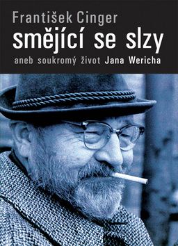 Smějící se slzy aneb soukromí život Jana Wericha