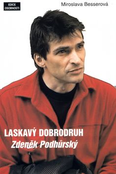 Laskavý dobrodruh - Zdeněk Podhůrský