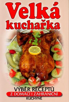 Velká kuchařka - výběr nej. receptů
