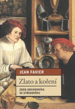 Zlato a koření - Zrod obchodníka ve středověku