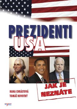Prezidenti USA - Jak je neznáte