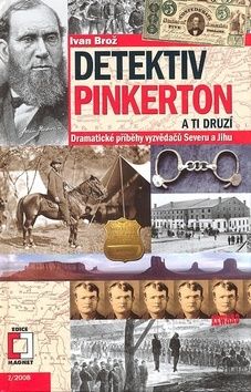 Detektiv Pinkerton a ti druzí - Dramatické příběhy vyzvědačů Severu a Jihu