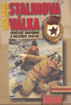 Stalinova válka - Sovětské uniformy a militárie 1941-45