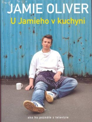U Jamieho v kuchyni - Ako ho poznáte z televízie