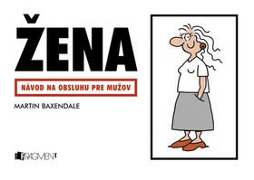 Žena - Návod na obsluhu pre mužov