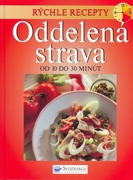 Oddelená strava - rýchle recepty