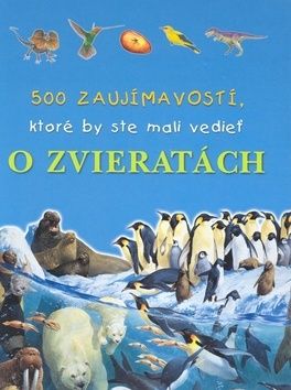 500 zaujímavostí, ktoré by ste mali vedieť o zvieratkách
