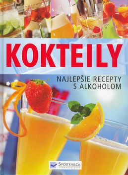 Kokteily - najlepšie recepty s alkoholom