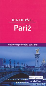 Paríž - To najlepšie... Lonely Planet