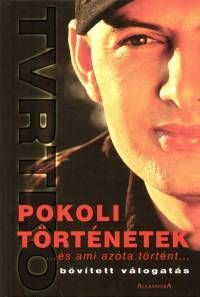 Pokoli történetek ... és ami azóta történt ...