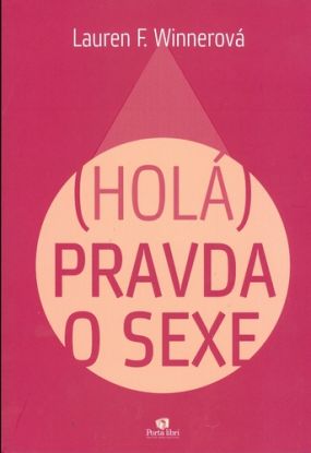 (Holá) Pravda o sexe
