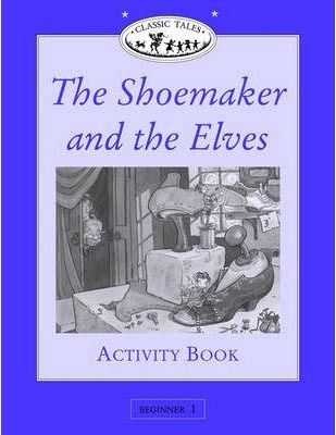 Classic Tales Beginner 1 Shoemaker and Elves Activity Book