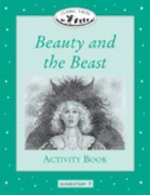 Classic Tales Elementary 3 Beauty and Beast Activity Book
