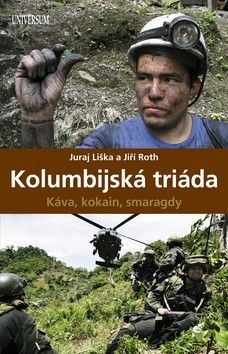 Kolumbijská triáda - Káva, kokain, smaragdy