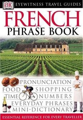 French Phrase Book (Eyewitness Travel Guides Phrase Books)