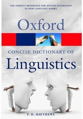 Oxford Concise Dictionary of Linguistics (Oxford Paperback Reference)