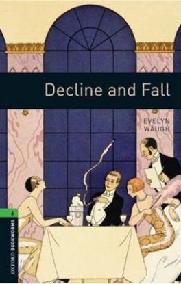 Oxford Bookworms Library 6 Decline and Fall