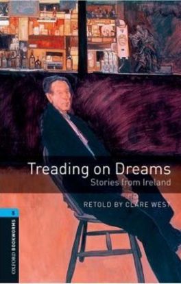 Oxford Bookworms Library 5 Treading on Dreams