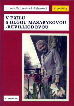 V exilu s Olgou Masarykovou-Revilliodovou