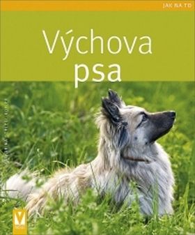 Výchova psa - jak na to