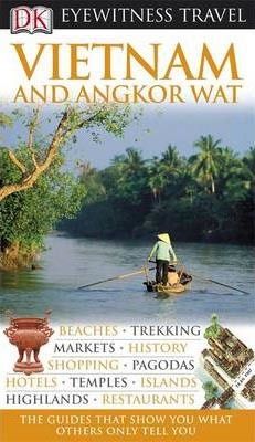 Vietnam and Angkor Wat (Eyewitness Travel Guide)