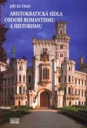 Aristokratická sídla období romantismu a historismu