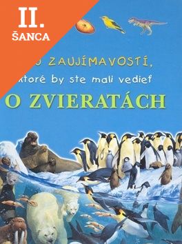 Lacná kniha 500 zaujímavostí, ktoré by ste mali vedieť o zvieratkách